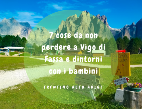 7 cose da non perdere a Vigo di Fassa e dintorni con i bambini